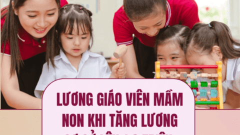 Lương giáo viên mầm non sau khi lương cơ sở tăng lên 1,8 triệu đồng