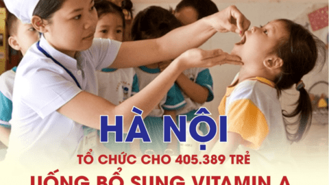 Hà Nội tổ chức cho 405.389 trẻ uống bổ sung Vitamin A đợt 2 năm 2022