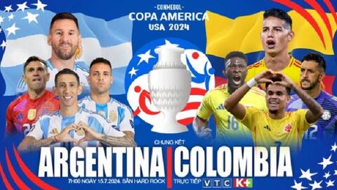 Link xem trực tiếp chung kết Copa America 2024: Argentina đụng độ Colombia