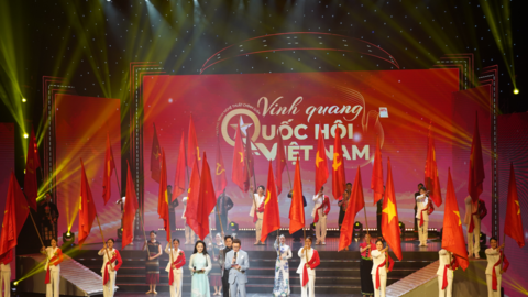 Hào hùng, xúc động cùng chương trình nghệ thuật “Vinh quang Quốc hội Việt Nam”