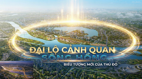 Đại lộ Cảnh quan Sông Hồng: Biểu tượng mới của Thủ đô