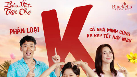 "Báu vật trời cho" dán nhãn K dành cho cả gia đình