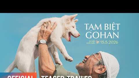 TẠM BIỆT GOHAN - TEASER TRAILER | DỰ KIẾN KHỞI CHIẾU: 15.05.2026