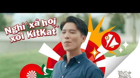 NGHỈ XẢ HƠI, XƠI KITKAT