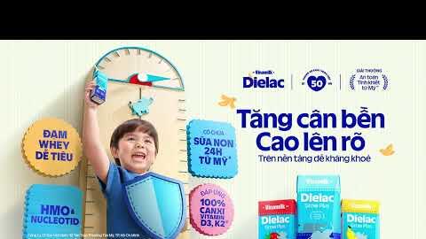 TĂNG CÂN BỀN - CAO LÊN RÕ TRÊN NỀN ĐỀ KHÁNG KHỎE | Dielac Grow Plus