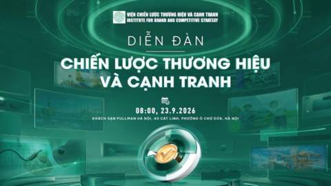 Diễn đàn Chiến lược thương hiệu và Cạnh tranh: Nâng tầm thương hiệu Việt trong kỷ nguyên số