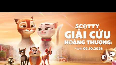 SCOTTY: GIẢI CỨU HOÀNG THƯỢNG | MAIN TRAILER | Chính thức khởi chiếu: 02.10.2026