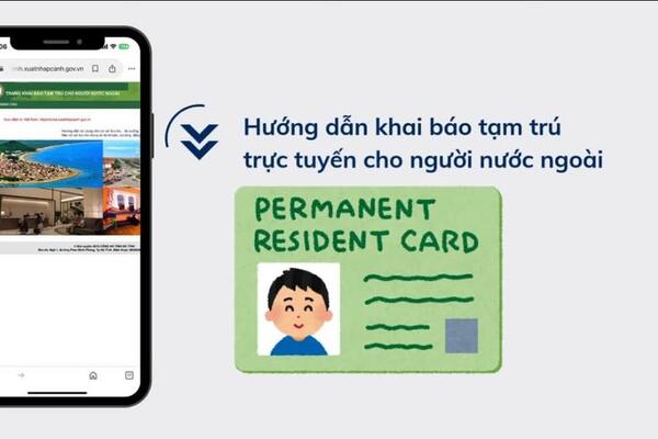 Hướng dẫn khai báo tạm trú trực tuyến cho người nước ngoài